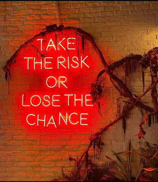 Take The Risk Or Lose The Chance Neon Sign – Motivational LED Wall Decor