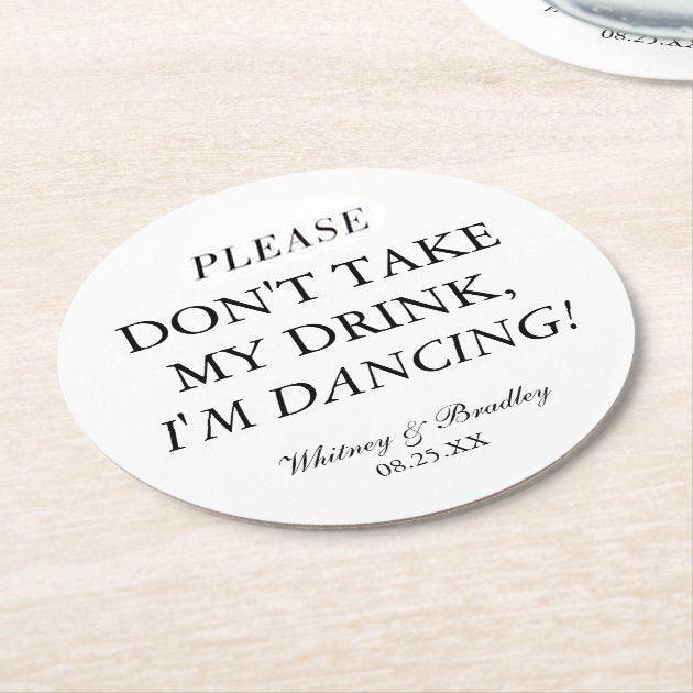 Please Don't Take My Drink, I'm Dancing Paper Beverage Coasters, 4-inch Round, White and Black Letterpress Cocktail Coasters, 100-Pack 