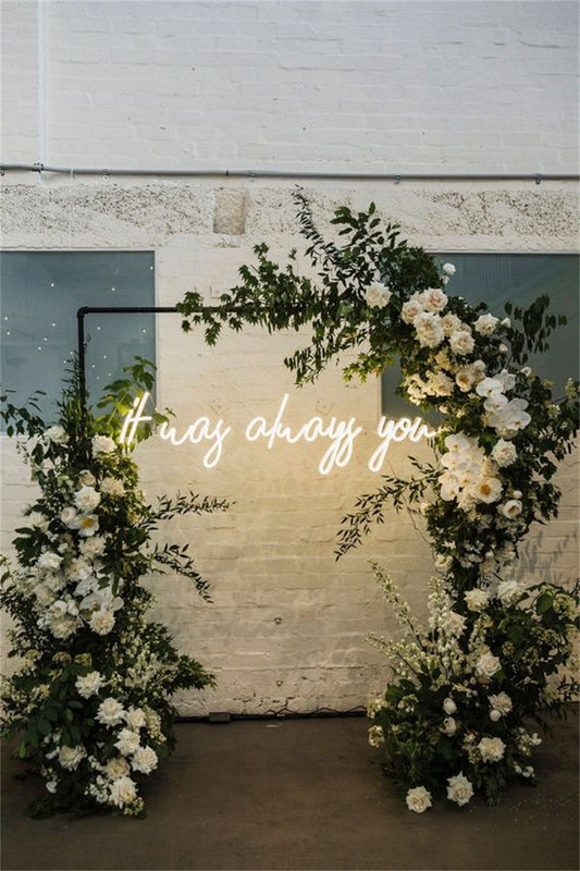 Personalized LED Neon Light for Ceremony Arch, Minimalist Floral Backdrop Decor, “It Was Always You” Sign
