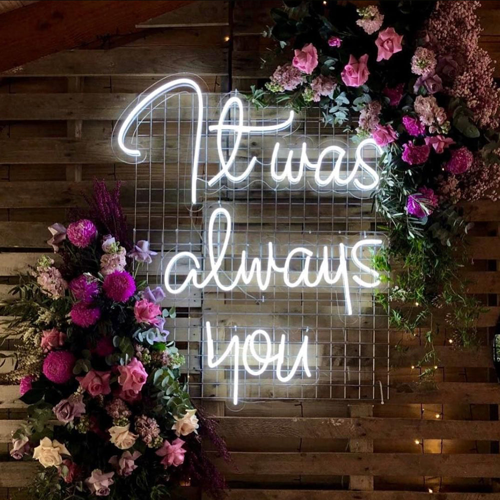 It Was Always You Neon Sign Wall Decoration, Custom LED Neon Signs for wedding